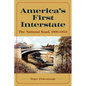 America's First Interstate: The National Road, 1806-1853 - Hardcover