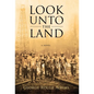 Look Unto the Land - Hardcover