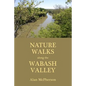 Nature Walks Along the Wabash Valley - Paperback