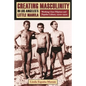 Creating Masculinity in Los Angeles's Little Manila: Working-Class Filipinos and Popular Culture, 1920s-1950s - Paperback