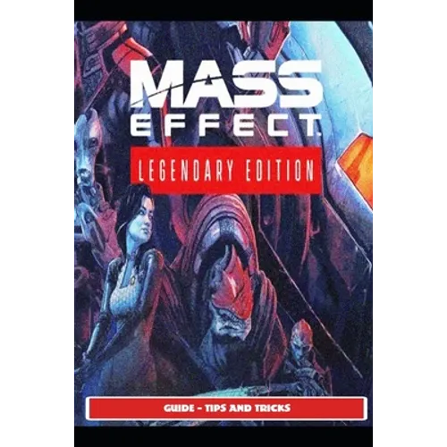 Mass Effect Legendary Guide - Tips and Tricks - Paperback