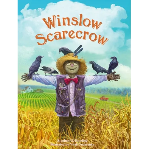 Winslow Scarecrow: Scarecrows Are Supposed to Be Scary - Hardcover