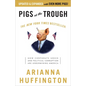 Pigs at the Trough: How Corporate Greed and Political Corruption Are Undermining America - Paperback