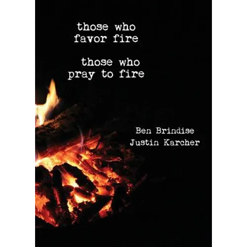 Those Who Favor Fire, Those Who Pray to Fire - Paperback