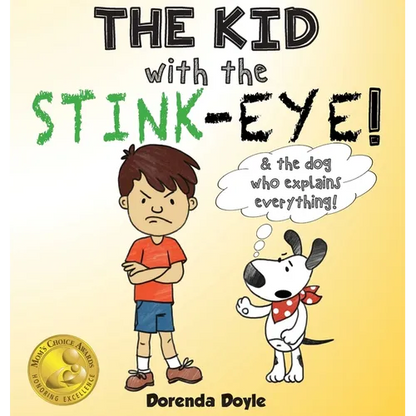 THE KID with the STINK-EYE!: & the dog who explains everything! - Hardcover