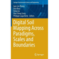 Digital Soil Mapping Across Paradigms, Scales and Boundaries - Hardcover