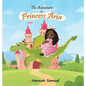 The Adventures of Princess Aria - Hardcover