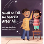 Small or Tall, We Sparkle After All - Hardcover