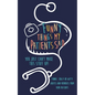 Funny Things my Patients Said: You just can't make this stuff up: Funny, Crazy or Witty Quotes and memories from your patients - Paperback