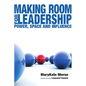 Making Room for Leadership: Power, Space and Influence - Paperback