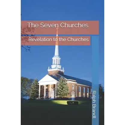 The Seven Churches: Revelation to the Churches - Paperback