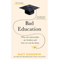 Bad Education: Why Our Universities Are Broken and How We Can Fix Them - Hardcover
