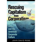 Rescuing Capitalism from Corporatism: Greed and the American Corporate Culture - Paperback