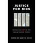 Justice for Kids: Keeping Kids Out of the Juvenile Justice System - Paperback
