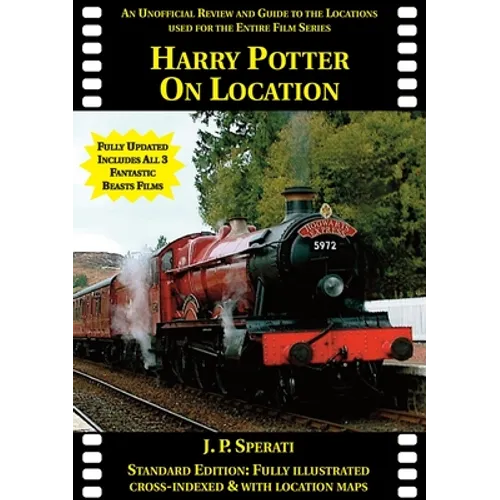 Harry Potter on Location (Including all 3 Fantastic Beasts films): An unofficial review and guide to the locations used for the entire film series - Paperback