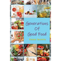 Generations Of Good Food - Paperback