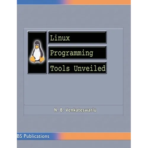 Linux Programming Tools Unveiled - Hardcover
