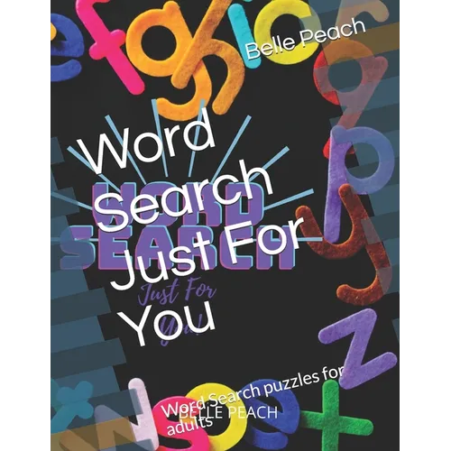 Word Search Just For You: Word Search puzzles for adults - Paperback