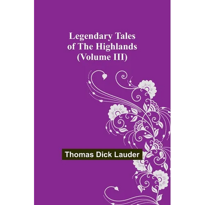 Legendary Tales of the Highlands (Volume III) - Paperback