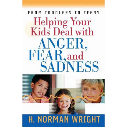 Helping Your Kids Deal with Anger, Fear, and Sadness - Paperback