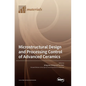 Microstructural Design and Processing Control of Advanced Ceramics - Hardcover