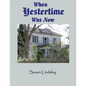 When Yestertime Was Now - Paperback