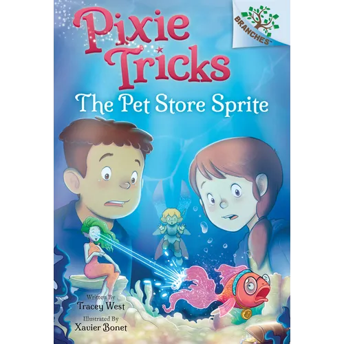 The Pet Store Sprite: A Branches Book (Pixie Tricks #3): Volume 3 - Hardcover