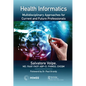 Health Informatics: Multidisciplinary Approaches for Current and Future Professionals - Paperback