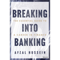 Breaking Into Banking: The Essential Guide to a Career in Finance - Paperback