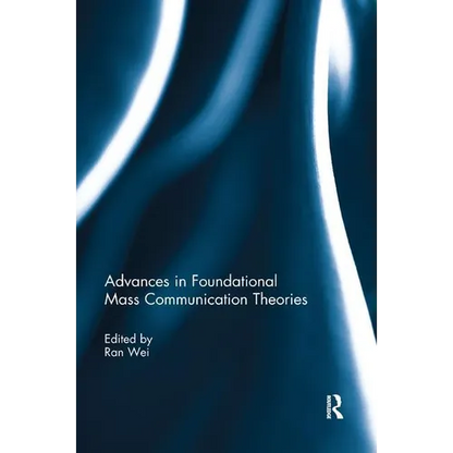 Advances in Foundational Mass Communication Theories - Paperback