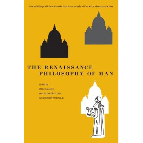 The Renaissance Philosophy of Man: Petrarca, Valla, Ficino, Pico, Pomponazzi, Vives - Paperback