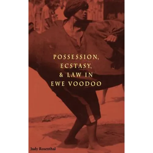 Possession, Ecstasy, and Law in Ewe Voodoo - Hardcover