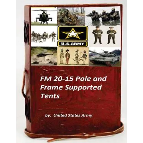 FM 20-15 Pole and Frame Supported Tents - Paperback