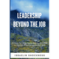 Leadership Beyond the Job: 30 Ways For Older Teens and Young Adults To Develop Effective Leadership Skills - Paperback