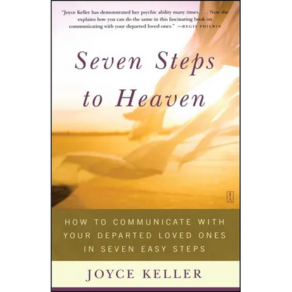 Seven Steps to Heaven: How to Communicate with Your Departed Loved Ones in Seven Easy Steps - Paperback