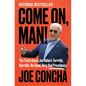 Come On, Man!: The Truth about Joe Biden's Terrible, Horrible, No-Good, Very Bad Presidency - Hardcover