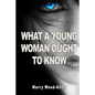 What a Young Woman Ought to Know - Paperback