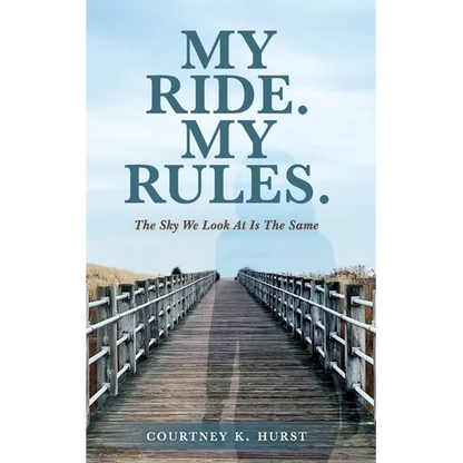 My Ride. My Rules.: The Sky We Look At Is The Same - Paperback