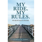 My Ride. My Rules.: The Sky We Look At Is The Same - Paperback