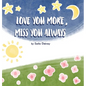 Love You More, Miss You Always - Hardcover
