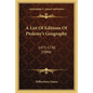 A List Of Editions Of Ptolemy's Geography: 1475-1730 (1886) - Paperback