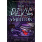 That Devil, Ambition - Hardcover