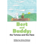 BERT AND BUDDY; the Tortoise and the Hare - Paperback