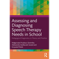 Assessing and Diagnosing Speech Therapy Needs in School: Pedagogical Diagnostics in Theory and Practice - Paperback