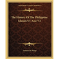 The History Of The Philippine Islands V1 And V2 - Paperback