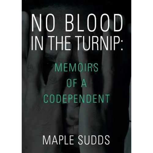 No Blood in the Turnip: Memoirs of a Codependent - Paperback