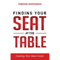Finding your seat at the table: Creating the ideal career - Paperback