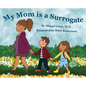 My Mom is a Surrogate - Hardcover