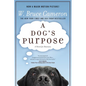 A Dog's Purpose: A Novel for Humans - Hardcover