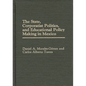 The State, Corporatist Politics, and Educational Policy Making in Mexico - Hardcover